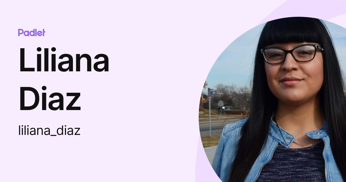 Liliana Diaz (liliana_diaz) profile | Padlet