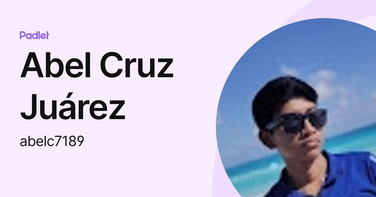 Abel Cruz Juárez (abelc7189) profile | Padlet