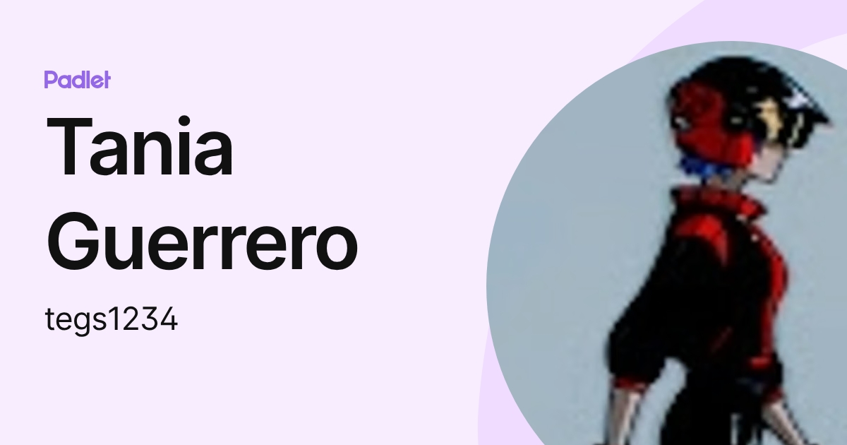 Tania Guerrero (tegs1234) profile | Padlet