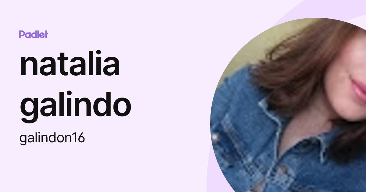 natalia galindo (galindon16) profile | Padlet