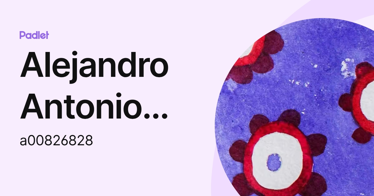 Alejandro Antonio Domínguez Cristerna (a00826828) profile | Padlet