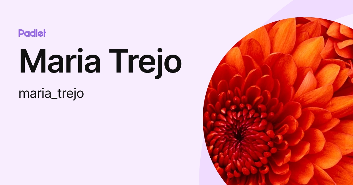 Maria Trejo (maria_trejo) profile | Padlet