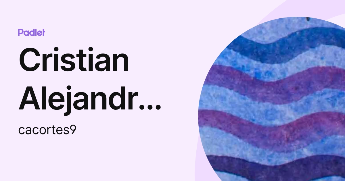 Cristian Alejandro Cortes Garcia (cacortes9) profile | Padlet