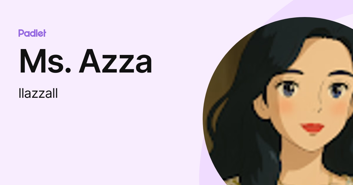 Ms. Azza (llazzall) profile | Padlet