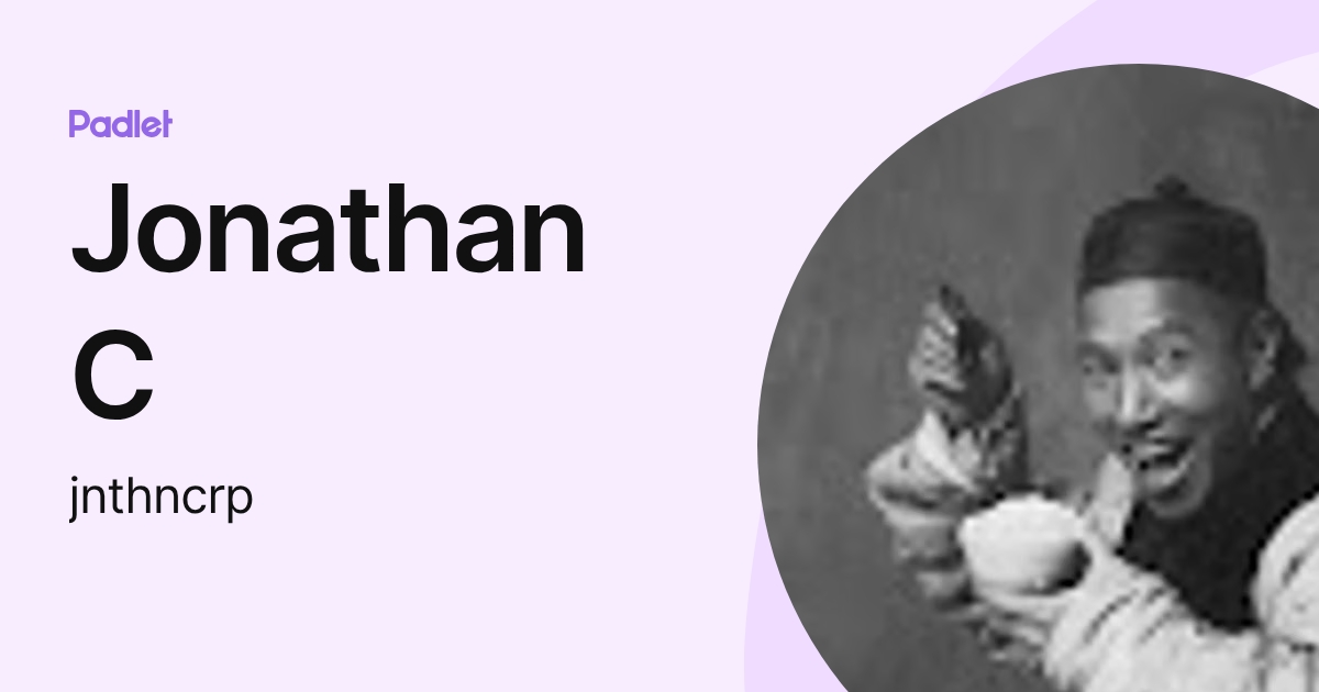 Jonathan C (jnthncrp) profile | Padlet