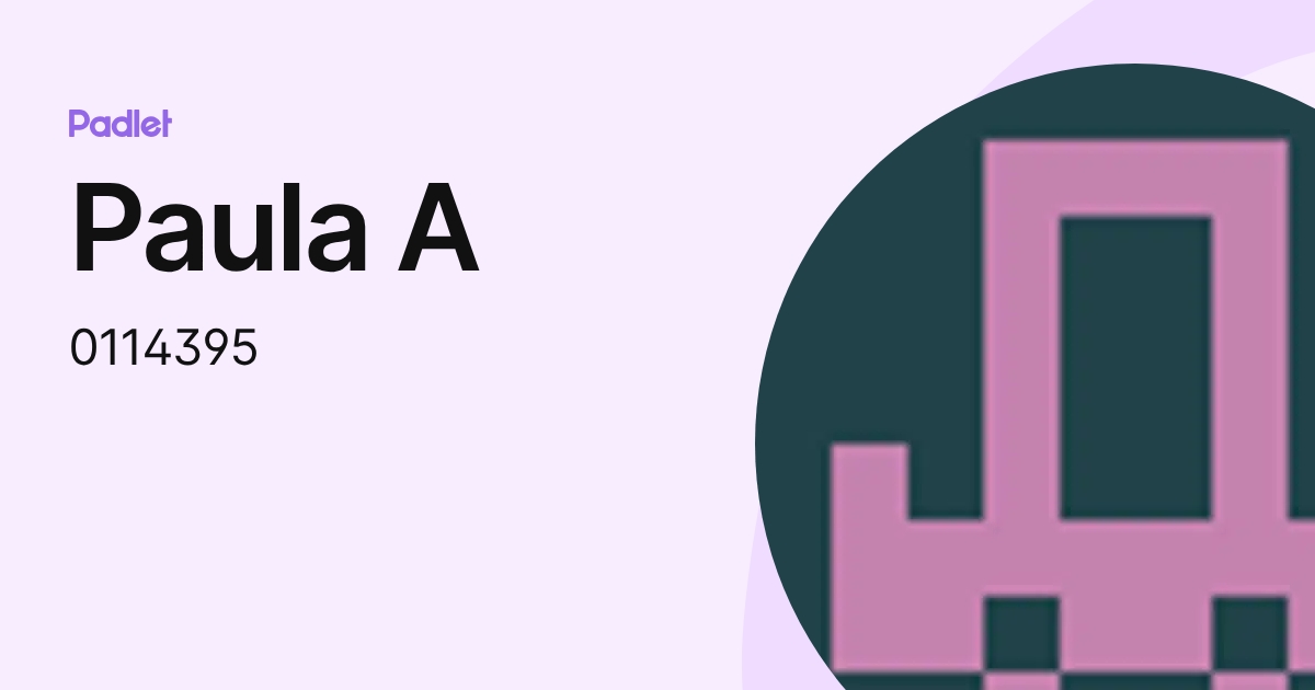 Paula A (0114395) profile | Padlet