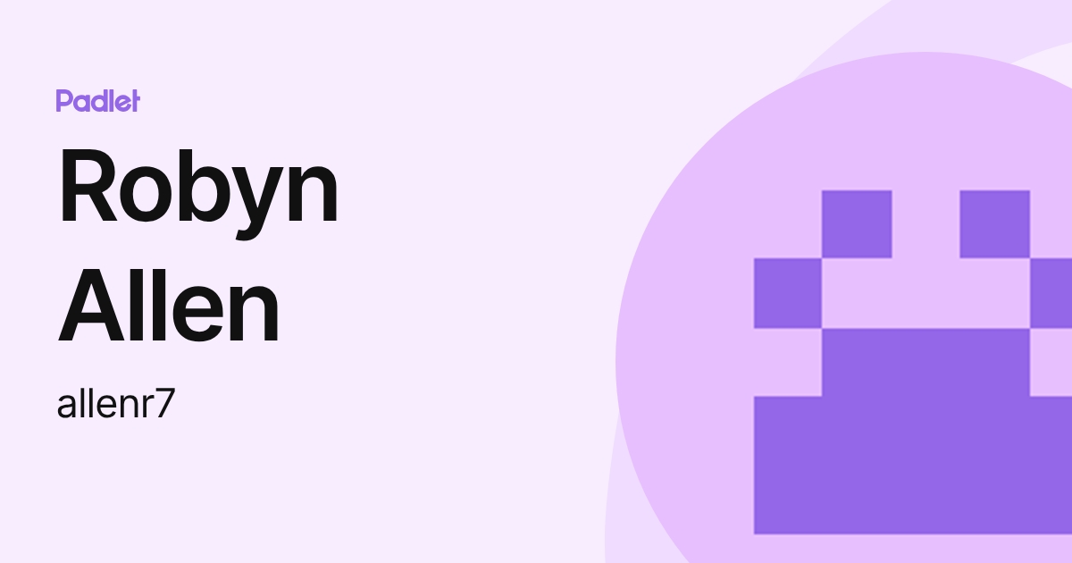 Robyn Allen (allenr7) profile | Padlet