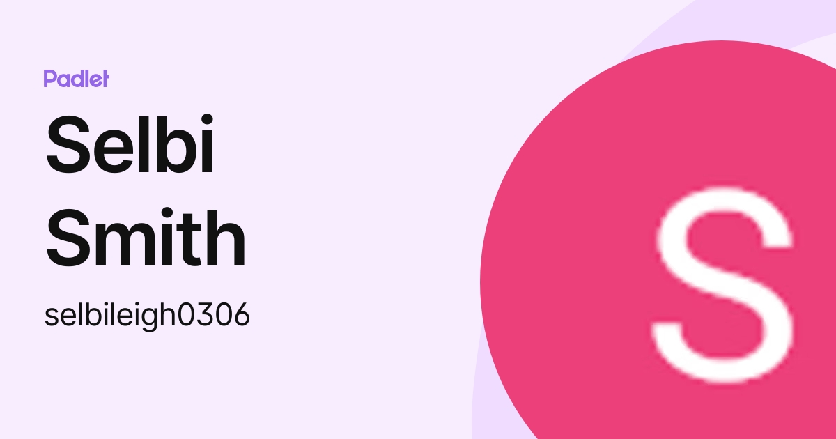 Selbi Smith (selbileigh0306) profile | Padlet