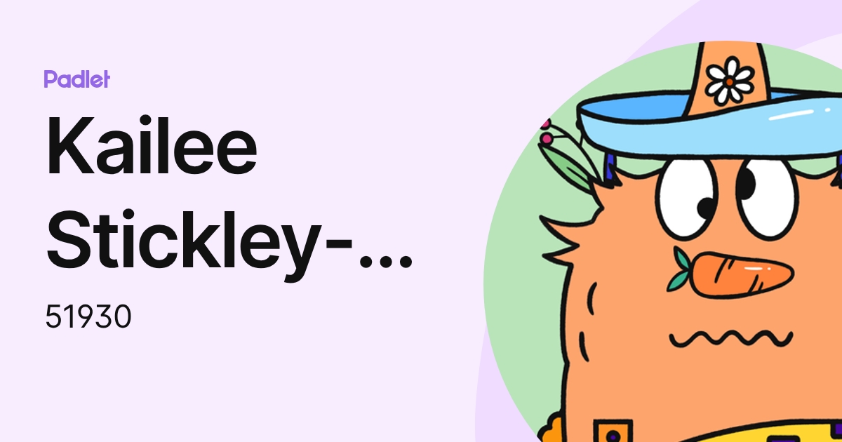 Kailee Stickley-Martinez (51930) profile | Padlet