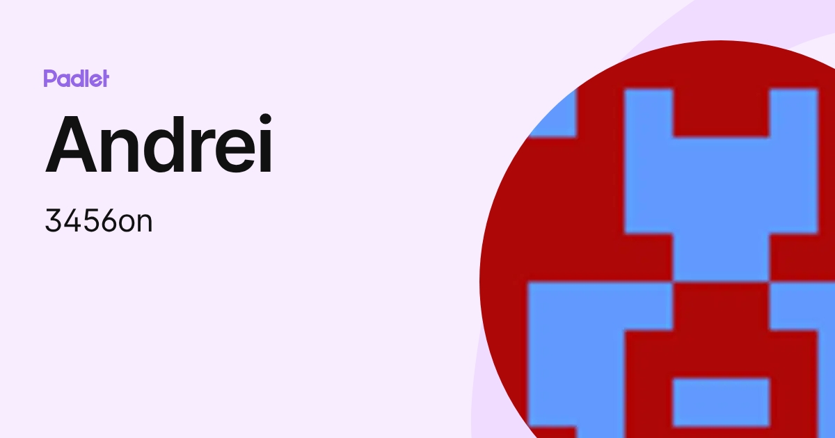 Andrei (3456on) profile | Padlet