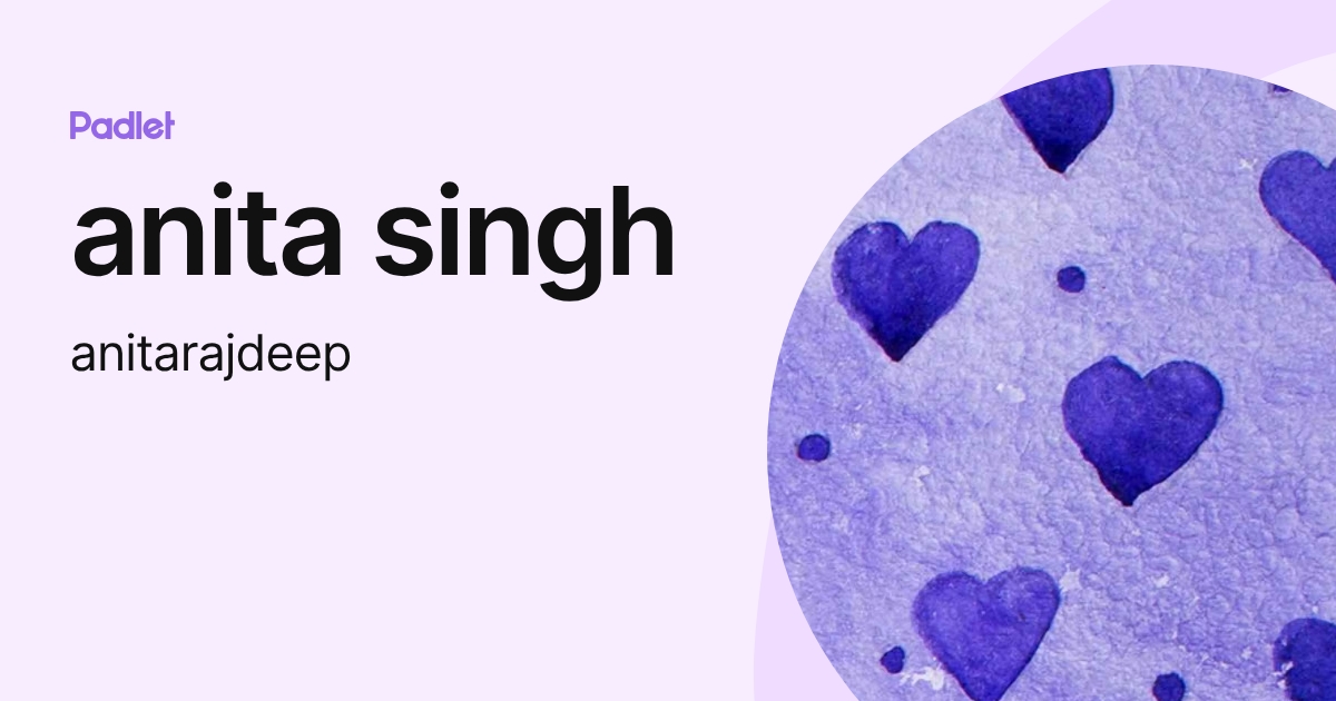 anita singh (anitarajdeep) profile | Padlet