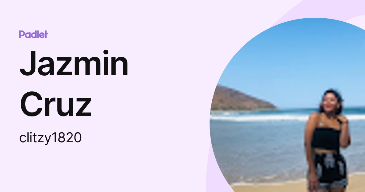 Jazmin Cruz (clitzy1820) profile | Padlet