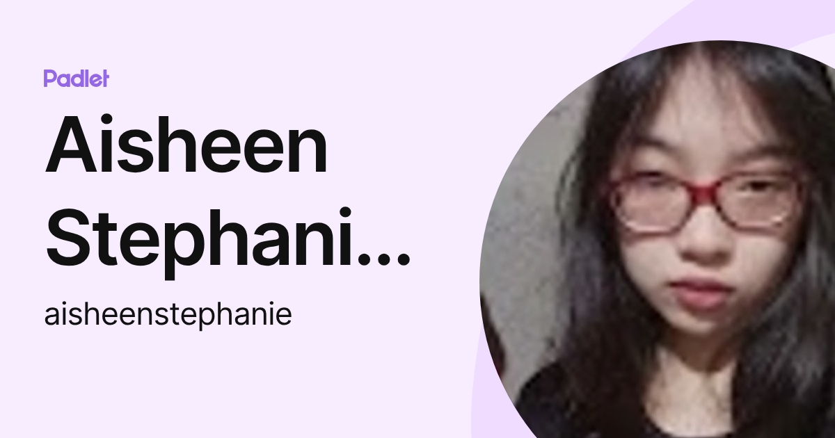 Aisheen Stephanie Medillo (aisheenstephanie) profile | Padlet