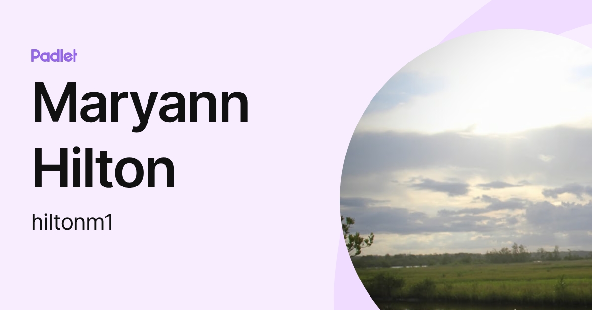 Maryann Hilton (hiltonm1) profile | Padlet