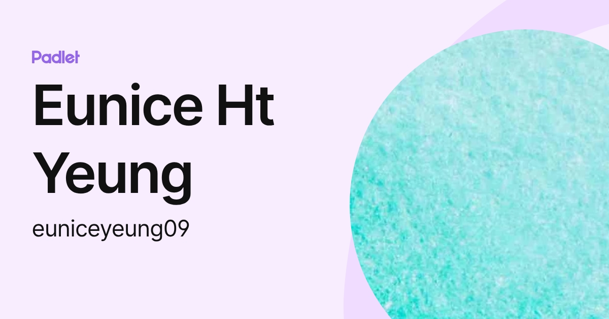Eunice Ht Yeung (euniceyeung09) profile | Padlet
