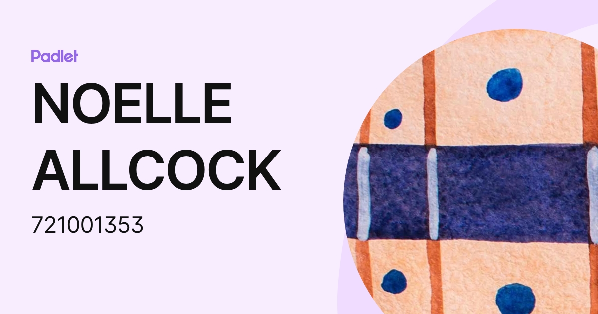 NOELLE ALLCOCK (721001353) profile | Padlet