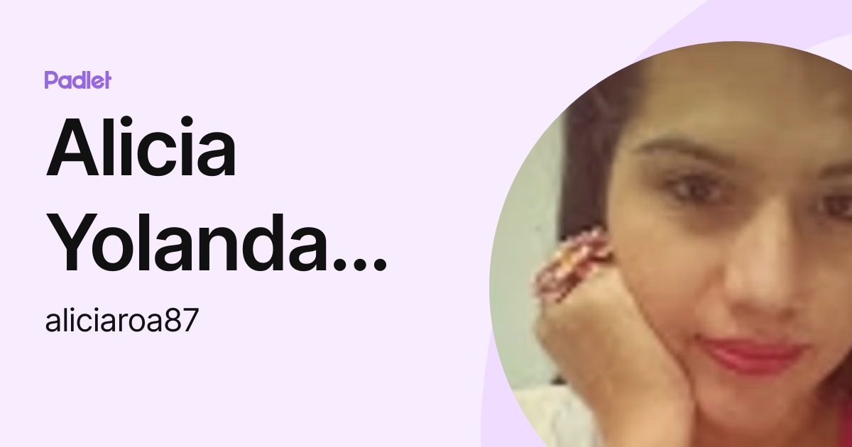 Alicia Yolanda Roa Garcia (aliciaroa87) profile | Padlet