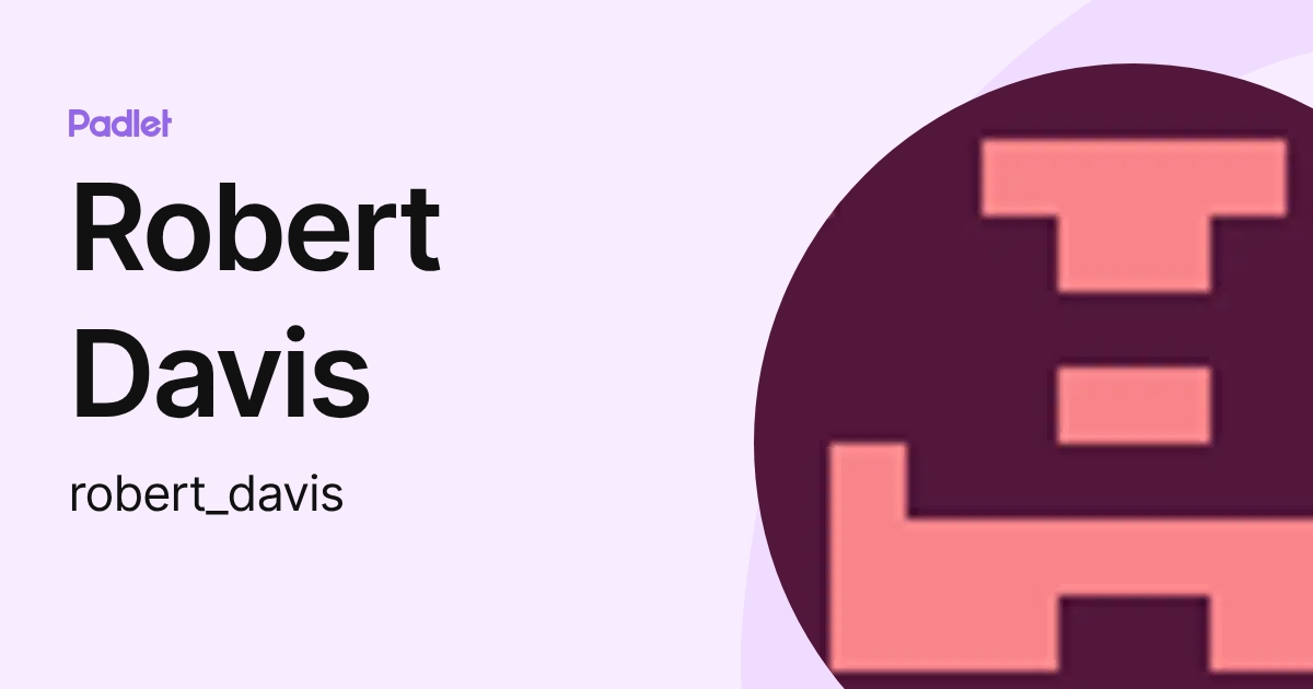 Robert Davis (robert_davis) profile | Padlet