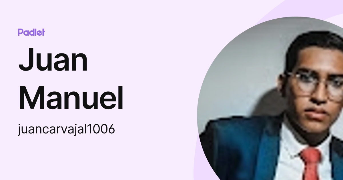 Juan Manuel (juancarvajal1006) profile | Padlet