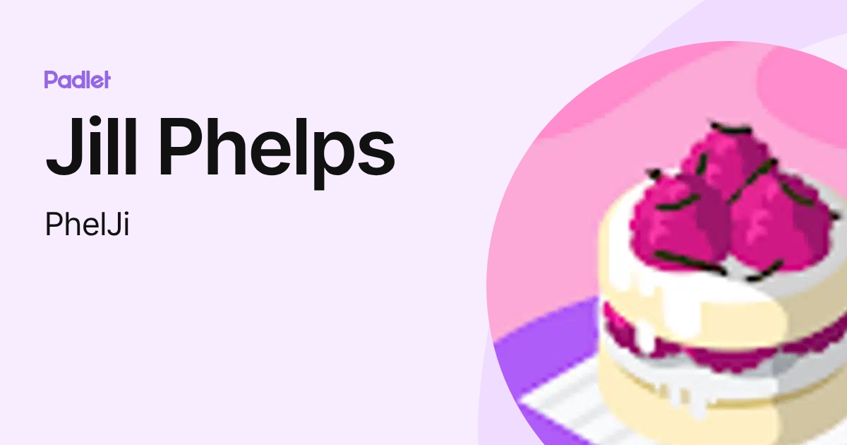 Jill Phelps (PhelJi) profile | Padlet
