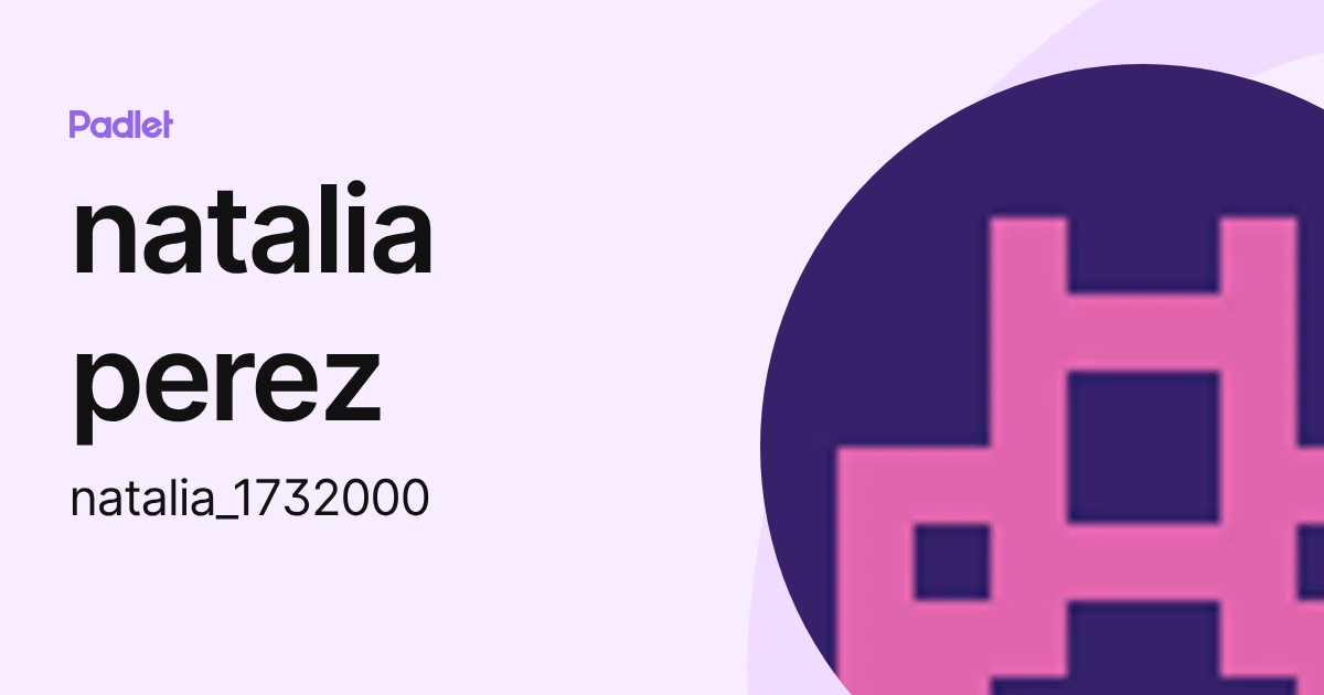 natalia perez (natalia_1732000) profile | Padlet