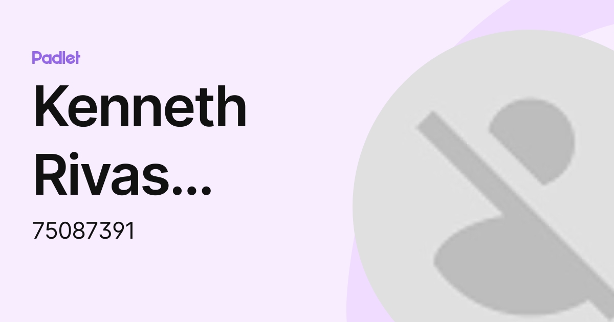 Kenneth Rivas Ybarra (75087391) profile | Padlet