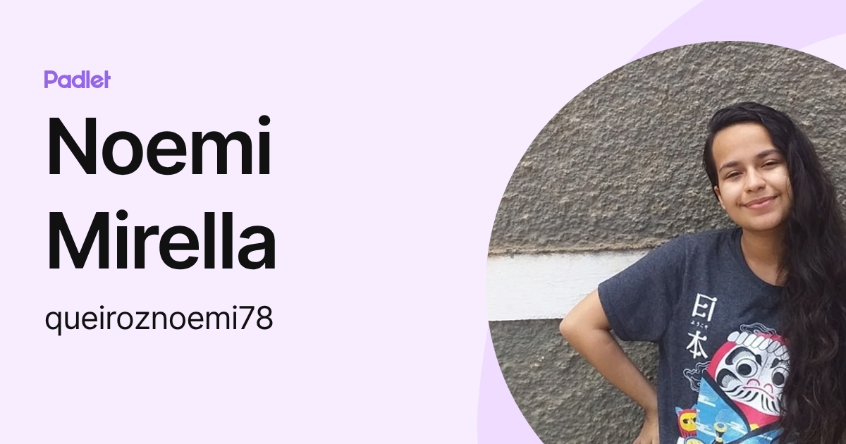 Noemi Mirella (queiroznoemi78) profile | Padlet