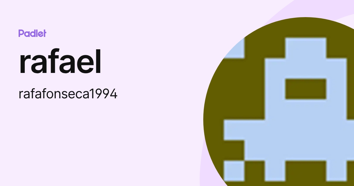 rafael (rafafonseca1994) profile | Padlet