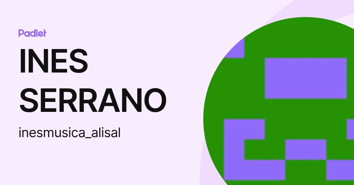 INES SERRANO (inesmusica_alisal) profile | Padlet