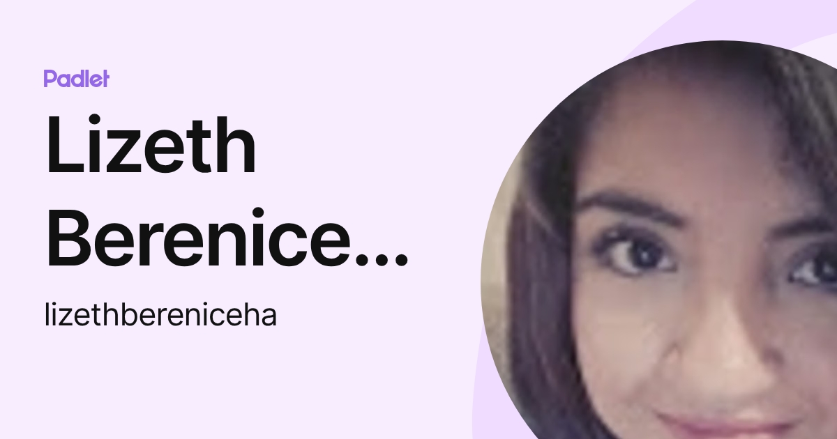 Lizeth Berenice Huerta (lizethbereniceha) profile | Padlet