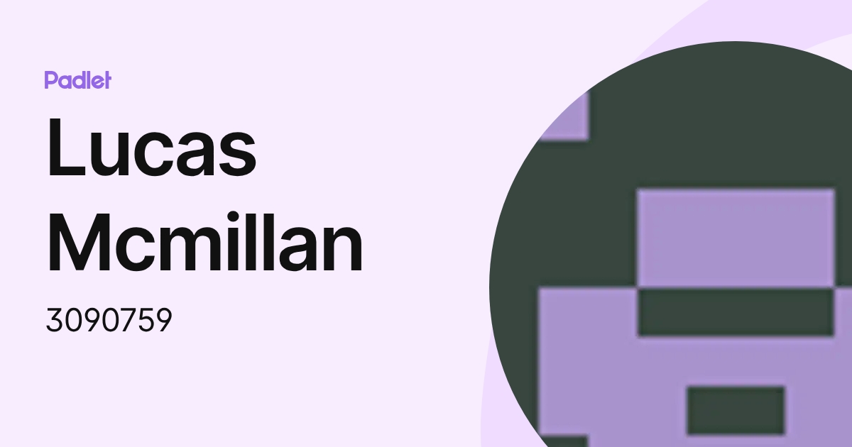 Lucas Mcmillan (3090759) profile | Padlet