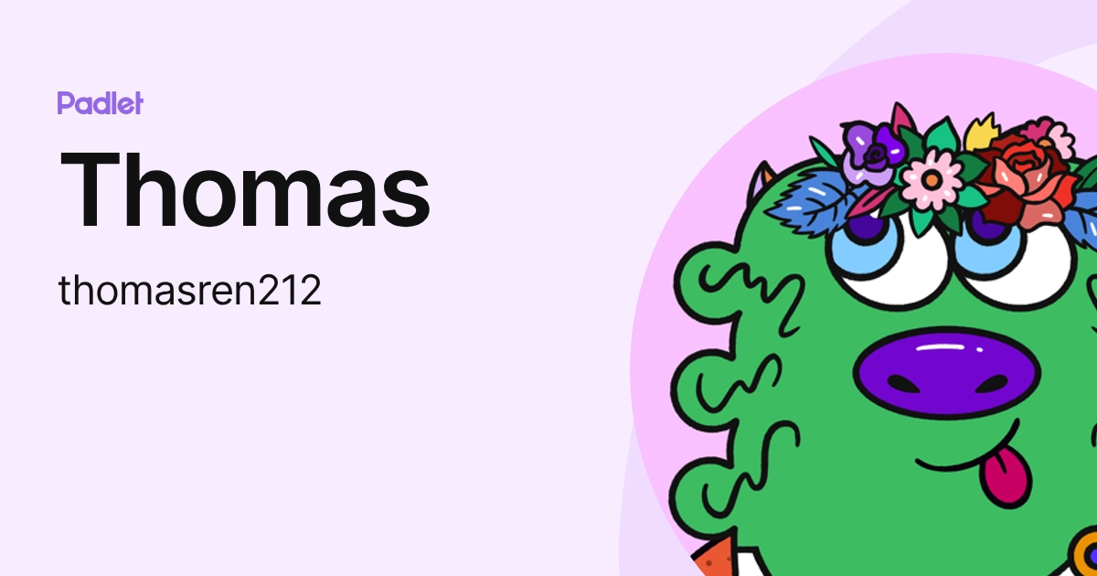 Thomas (thomasren212) profile | Padlet