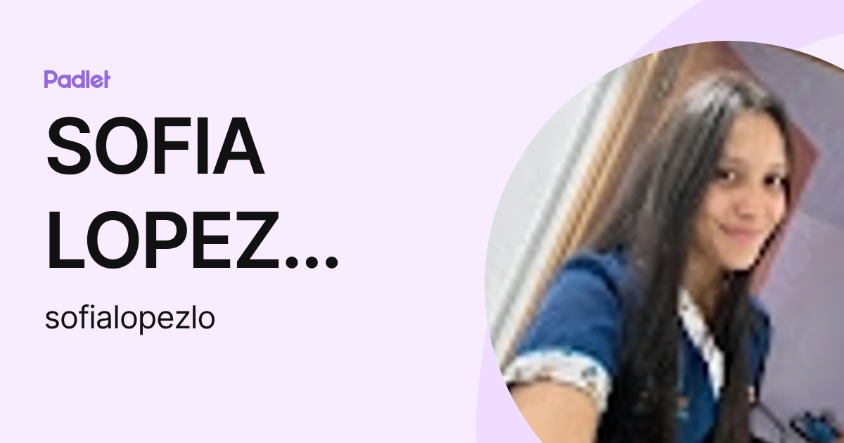 SOFIA LOPEZ LOPEZ (sofialopezlo) perfil | Padlet