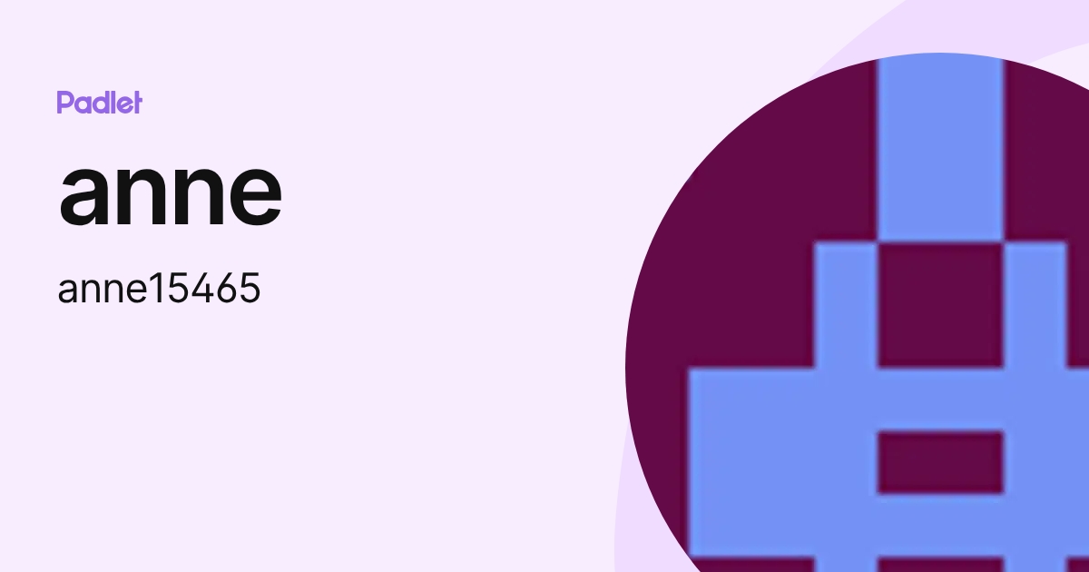 anne (anne15465) profile | Padlet