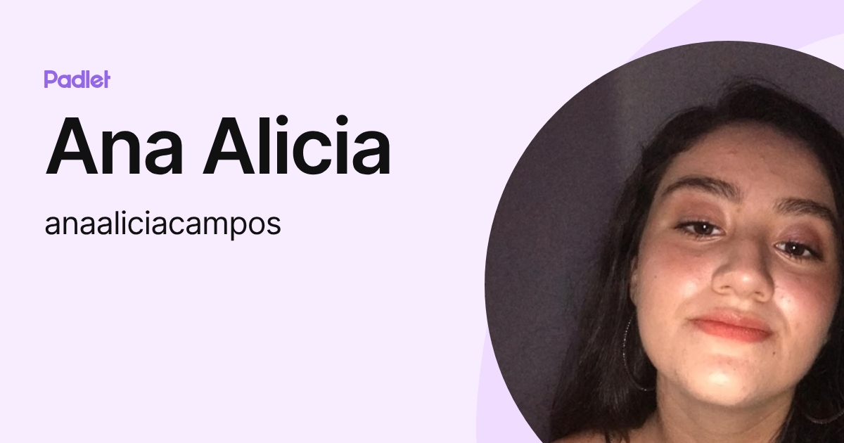 Ana Alicia (anaaliciacampos) profile | Padlet