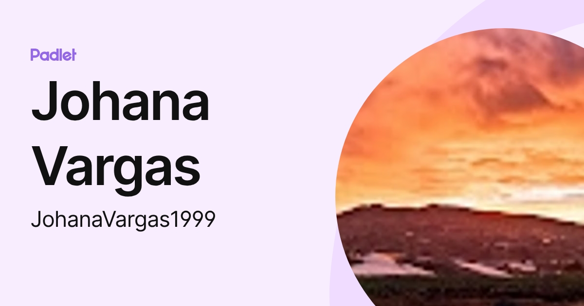 Johana Vargas (JohanaVargas1999) profile | Padlet
