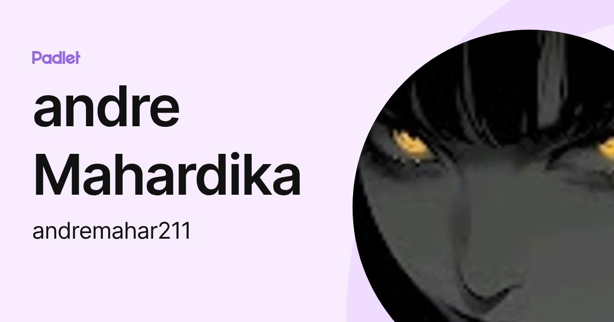 andre Mahardika (andremahar211) profile | Padlet
