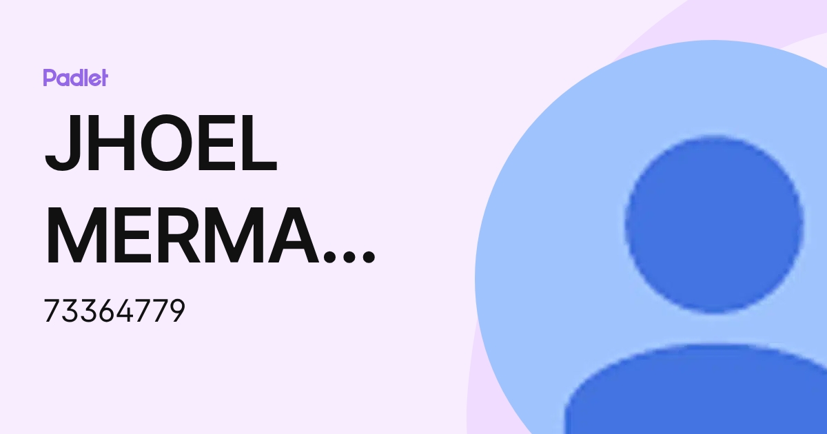 Merma JHOEL MERMA CHILLIHUANI (73364779) profile | Padlet