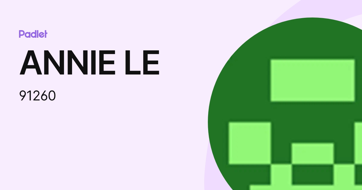 ANNIE LE (91260) profile | Padlet