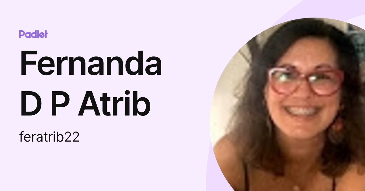 Fernanda D P Atrib (feratrib22) profile | Padlet