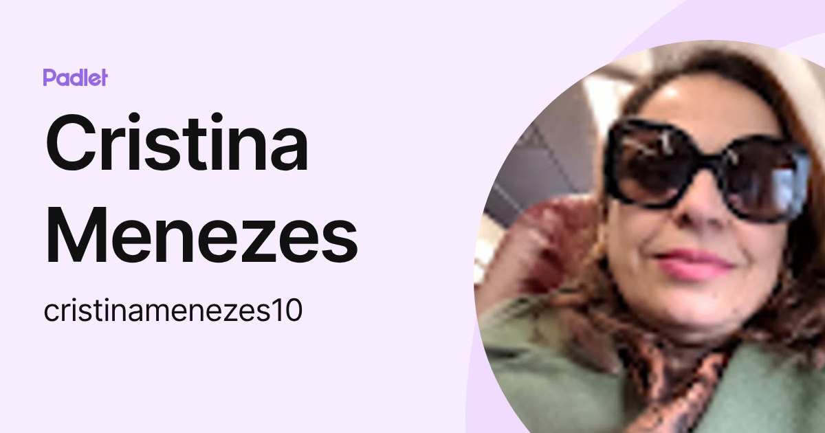 Cristina Menezes (cristinamenezes10) perfil | Padlet