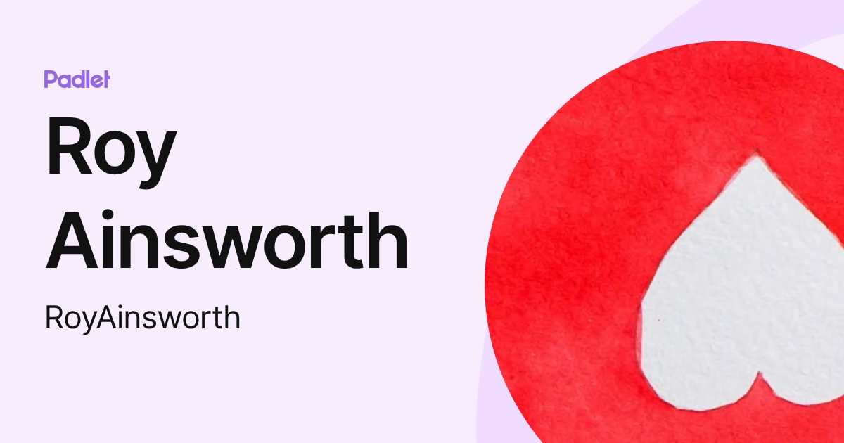 Roy Ainsworth (RoyAinsworth) profile | Padlet