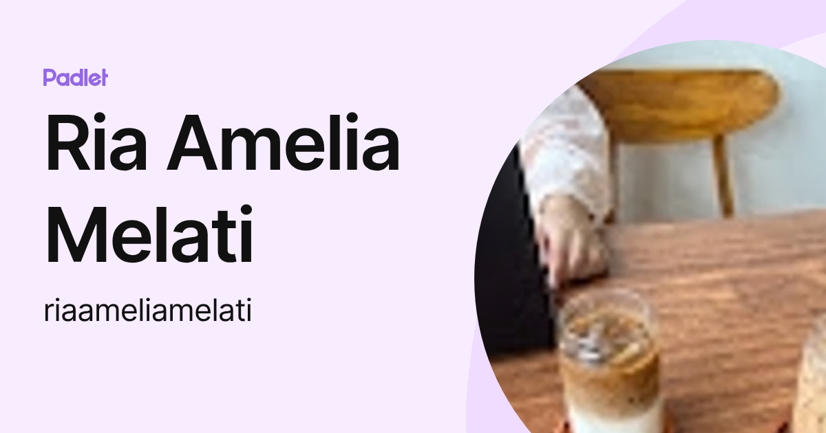 Ria Amelia Melati (riaameliamelati) profile | Padlet