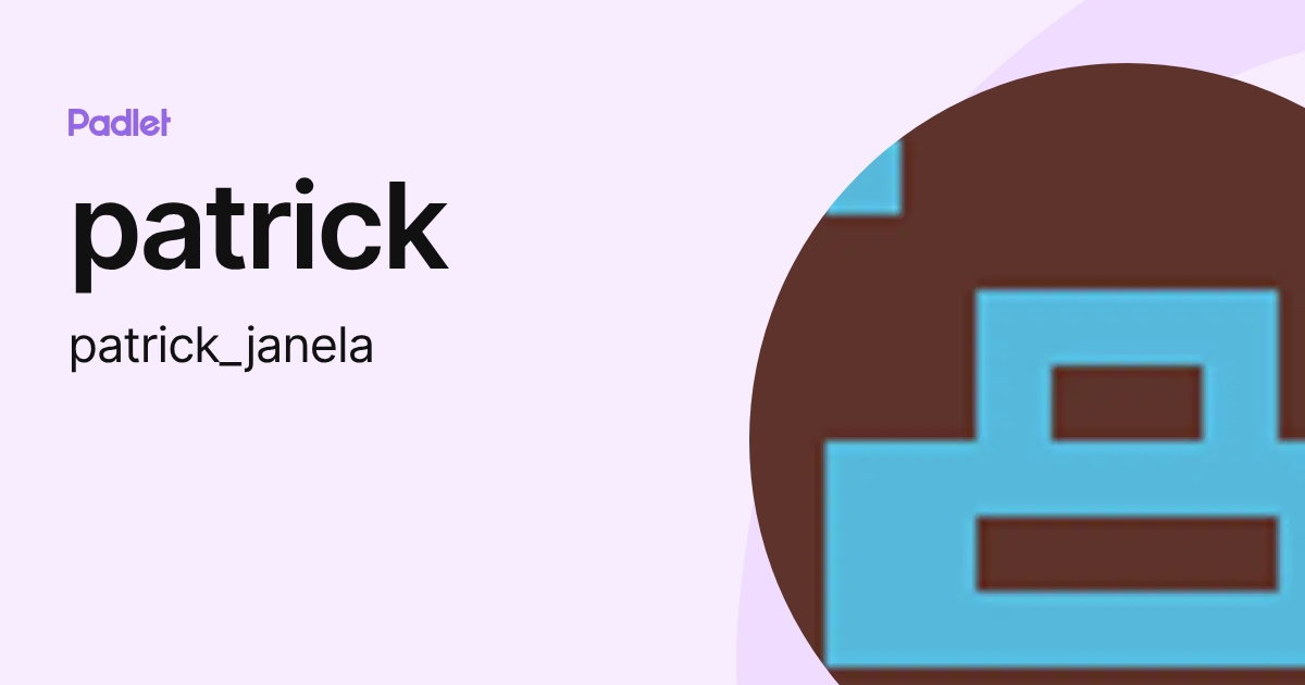 patrick (patrick_janela) profile | Padlet