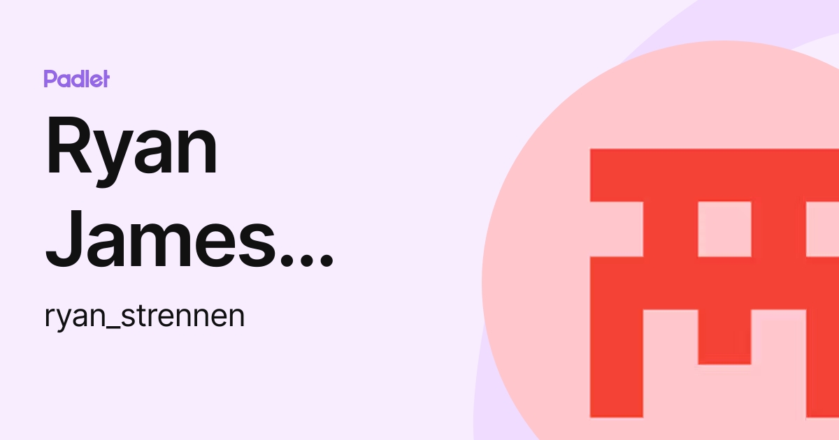 Ryan James Strennen (ryan_strennen) profile | Padlet