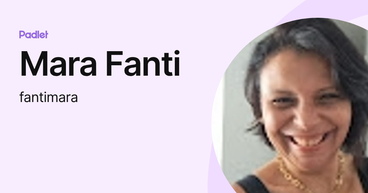 Mara Fanti (fantimara) profile | Padlet