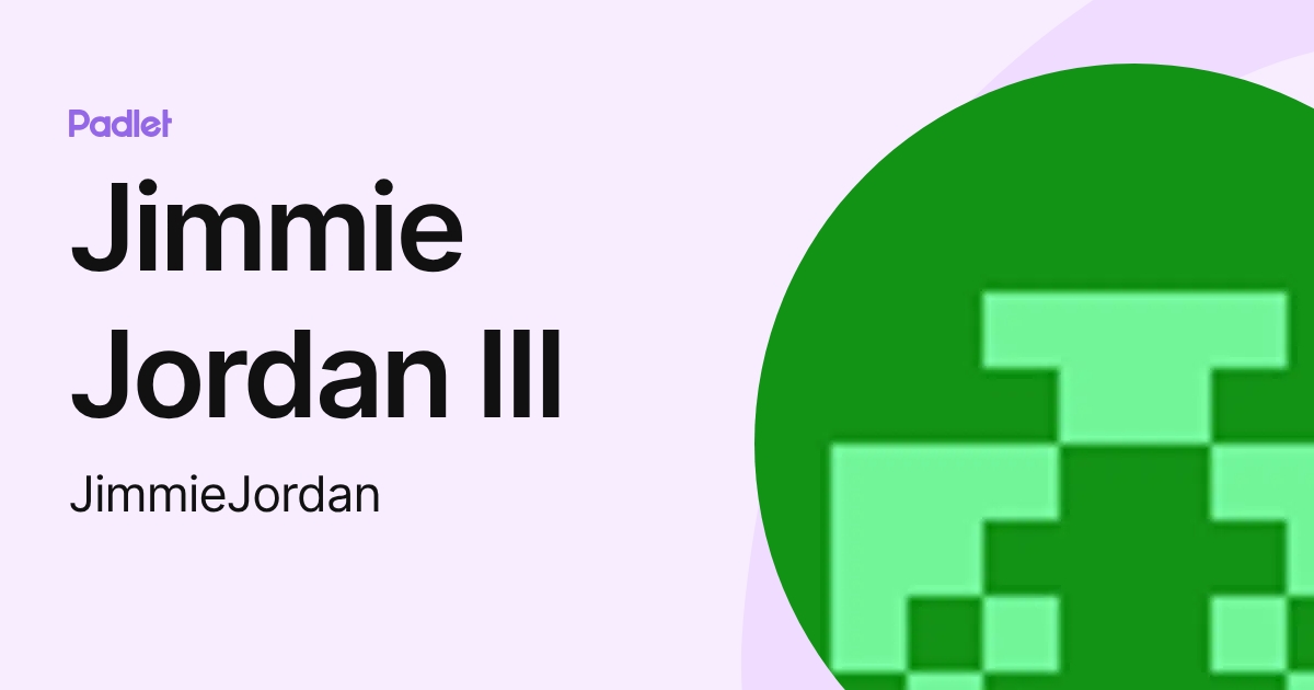 Jimmie Jordan III (JimmieJordan) profile | Padlet