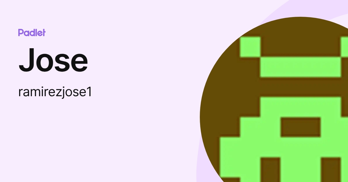 Jose (ramirezjose1) profile | Padlet
