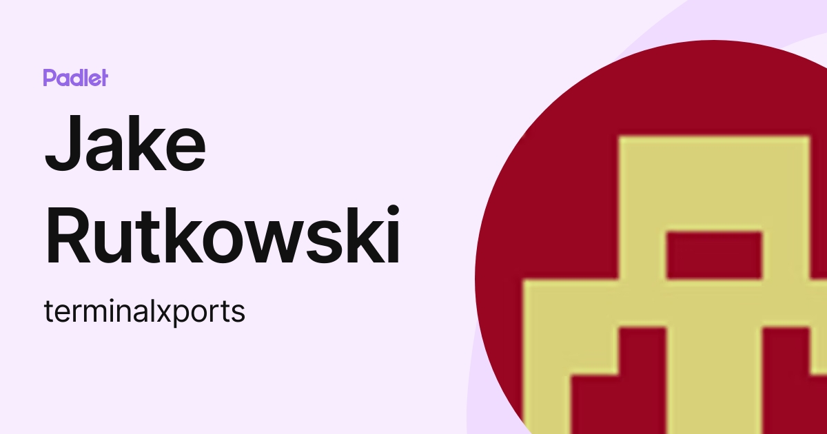 Jake Rutkowski (terminalxports) profile | Padlet