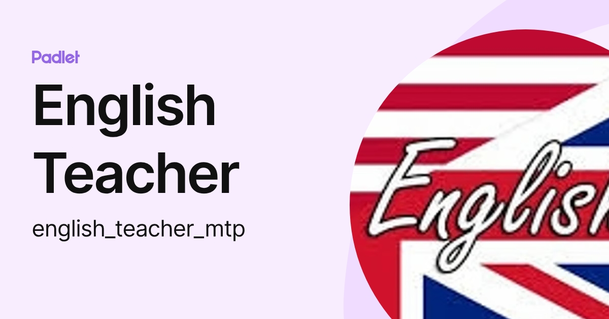 English Teacher (english_teacher_mtp) profile | Padlet
